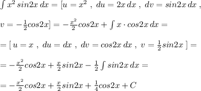 \int x^2\, sin2x\, dx=[u=x^2\; ,\; du=2x\, dx\; ,\; dv=sin2x\, dx\; ,\\\\v=-\frac{1}{2}cos2x]=-\frac{x^2}{2}cos2x+\int x\cdot cos2x\, dx=\\\\=[\, u=x\; ,\; du=dx\; ,\; dv=cos2x\, dx\; ,\; v=\frac{1}{2}sin2x\; ]=\\\\=-\frac{x^2}{2}cos2x+\frac{x}{2}sin2x-\frac{1}{2}\int sin2x\, dx=\\\\=-\frac{x^2}{2}cos2x+\frac{x}{2}sin2x+\frac{1}{4}cos2x+C