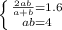 \left \{ {{ \frac{2ab}{a+b}=1.6} \atop {ab=4}} \right.