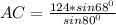 AC= \frac{124*sin68 ^{0} }{sin 80^{0} }