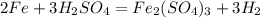 2Fe+3H_{2}SO_{4}=Fe_{2}(SO_{4})_{3}+3H_{2}