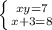 \left \{ {{xy=7} \atop {x+3=8}} \right.