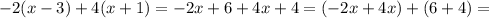 -2(x-3)+4(x+1)=-2x+6+4x+4=(-2x+4x)+(6+4)=