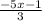 \frac{-5x-1}{3}