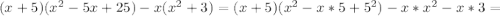 (x+5)(x^2-5x+25)-x(x^2+3)=(x+5)(x^2-x*5+5^2)-x*x^2-x*3=