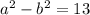 a^2-b^2=13