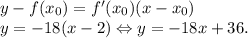 y-f(x_0)=f'(x_0)(x-x_0) \\ y=-18(x-2) \Leftrightarrow y=-18x+36.