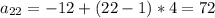 a_{22}=-12+(22-1)*4=72