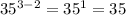 35^{3-2}=35^1=35