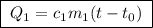 \boxed{\;Q_1 = c_1m_1(t - t_0)\;}