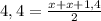 4,4 = \frac{x + x + 1,4}{2}