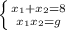 \left \{ {{x_{1}+x_{2}=8} \atop {x_{1}x_{2}=g}} \right.