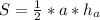 S= \frac{1}{2}*a*h_{a}