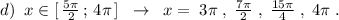 d)\; \; x\in [\, \frac{5\pi}{2}\, ;\, 4\pi \, ]\; \; \to \; \; x=\; 3\pi \; ,\; \frac{7\pi}{2}\; ,\; \frac{15\pi}{4}\; ,\; 4\pi \; .