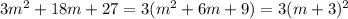 3m^2+18m+27=3(m^2+6m+9)=3(m+3)^2