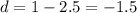 d=1-2.5=-1.5