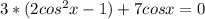 3*(2cos^2 x-1)+7cos x=0