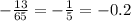 -\frac{13}{65} =- \frac{1}{5} = -0.2