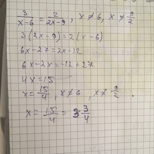 Решите уравнение: 3/х-6=2/2х-9 / - дробь