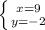 \left \{ {{x=9} \atop {y=-2}} \right.