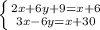 \left \{ {{2x+6y+9=x+6} \atop {3x-6y=x+30}} \right.