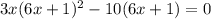 3x(6x+1)^2-10(6x+1)=0