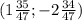 (1 \frac{35}{47} ; - 2\frac{34}{47} )