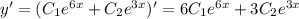 y'=(C_1e^{6x}+C_2e^{3x})'=6C_1e^{6x}+3C_2e^{3x}