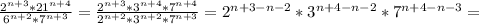 \frac{2^{n+3}*21^{n+4} }{6^{n+2}* 7^{n+3}}= \frac{2^{n+3}*3^{n+4}*7^{n+4}}{ 2^{n+2}*3^{n+2}*7^{n+3} }= 2^{n+3-n-2}* 3^{n+4-n-2}* 7^{n+4-n-3}=