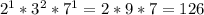 2^{1}*3^{2}* 7^{1}=2*9*7=126