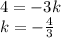 4=-3k&#10;\\\&#10;k=- \frac{4}{3}