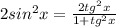 2sin^2x=\frac{2tg^2x}{1+tg^2x}