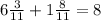 6\frac{3}{11} +1 \frac{8}{11} = 8