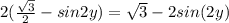 2(\frac{\sqrt{3}}{2}-sin2y)=\sqrt{3}-2sin(2y)