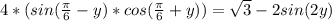 4*(sin(\frac{\pi}{6}-y)*cos(\frac{\pi}{6}+y))=\sqrt{3}-2sin(2y)