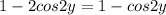 1-2cos2y=1-cos2y