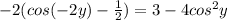 -2(cos(-2y)-\frac{1}{2})=3-4cos^2y