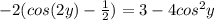 -2(cos(2y)-\frac{1}{2})=3-4cos^2y