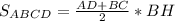 S_{ABCD}= \frac{AD+BC}{2} *BH \\