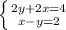 \left \{ {{2y+2x=4} \atop {x-y=2}} \right.