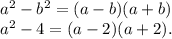 a^{2} -b^{2} =(a-b)(a+b) \\a^{2} -4=(a-2)(a+2).