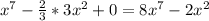 x^{7} - \frac{2}{3}*3 x^{2} + 0 = 8x^{7} - 2x^{2}