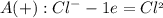 A(+):Cl^--1e=Cl^_2