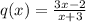 q(x)= \frac{3x-2}{x+3}