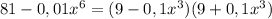 81-0,01 x^{6} =(9-0,1 x^{3})(9+0,1 x^{3})