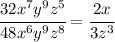 \cfrac{32x^7y^9z^5}{48x^6y^9z^8} = \cfrac{2x}{3z^3}