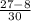 \frac{27-8}{30}