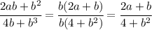 \cfrac{2ab+b^2}{4b+b^3}= \cfrac{b(2a+b)}{b(4+b^2)}= \cfrac{2a+b}{4+b^2}