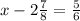 x - 2 \frac{7}{8} = \frac{5}{6}