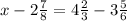 x - 2 \frac{7}{8} = 4 \frac{2}{3} - 3 \frac{5}{6}