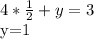 4* \frac{1}{2} +y=3&#10;&#10;y=1&#10;&#10;